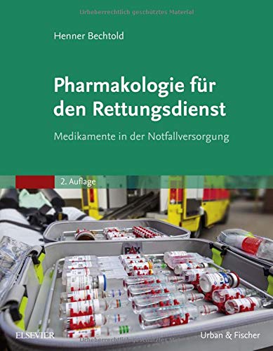 Preisvergleich Produktbild Pharmakologie für den Rettungsdienst: Medikamente in der Notfallversorgung