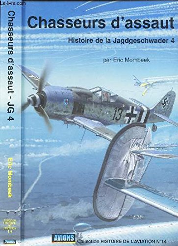 Download Chasseurs d'assaut : L'histoire de la Jagdgeschwader 4 (Collection Histoire de l'aviation) Download Chasseurs d'assaut : L'histoire de la Jagdgeschwader 4 (Collection Histoire de l'aviation)