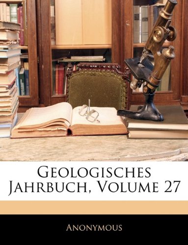 Jahrbuch der Königlichen Preussischen Geologischen Landesanstalt und Bergakademie zu Berlin für das Jahr 1906, Band XXVII. Heft 1
