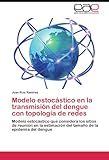 Image de Modelo estocástico en la transmisión del dengue con topología de redes: Modelo estocástico que considera l