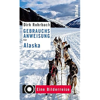[PDF] Download Gebrauchsanweisung für Alaska: Eine Bilderreise (Gebrauchsanweisung Alaska 2) Kostenlos