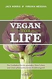 Vegan for Life: Der Leitfaden für ein gesundes, fittes Leben und einen pflanzenbasierten Ernährungsstil by 