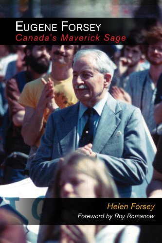 Eugene Forsey, Canada's Maverick Sage: Canada's Maverick Sage