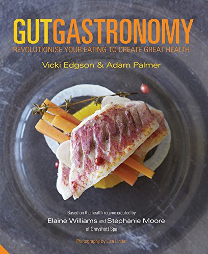 Download Gut Gastronomy: Revolutionise Your Eating to Create Great Health Download Gut Gastronomy: Revolutionise Your Eating to Create Great Health