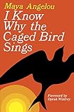 I Know Why the Caged Bird Sings (English Edition) by 