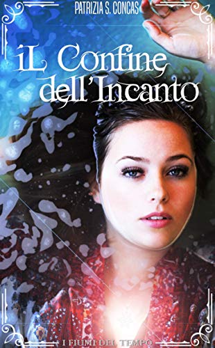 Patrizia S. Concas - Il confine dell'incanto (2019)