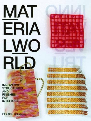 Material World: Innovative Structures and Finishes for Interiors