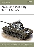 M26/M46 Pershing Tank 1943-53 (New Vanguard, Band 35) by Steven Zaloga, Tony Bryan