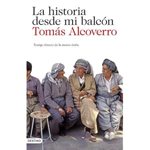 La historia desde mi balcón: Testigo directo de la marea árabe