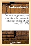 Image de Des boissons gazeuses aux points de vue alimentaire, hygiénique et industriel, guide pratique