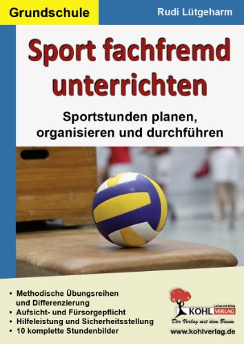 Download Sport fachfremd unterrichten / Grundschule: Sportstunden planen, organisieren und durchführen Download Sport fachfremd unterrichten / Grundschule: Sportstunden planen, organisieren und durchführen