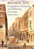 Image de Bookscape: Geographies of Printing and Publishing in London Before 1800