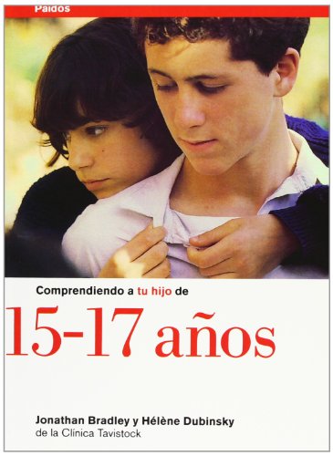 Comprendiendo a tu hijo de 15-17 años (Nueva Clínica Tavistock)