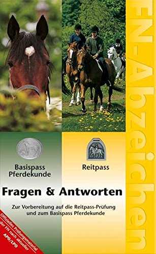Download FN-Abzeichen. Deutscher Reitpass - Basispass Pferdekunde. Fragen und Antworten: Zur Vorbereitung auf die Reit-Pass-Prüfung und zum Basispass Pferdekunde Download FN-Abzeichen. Deutscher Reitpass - Basispass Pferdekunde. Fragen und Antworten: Zur Vorbereitung auf die Reit-Pass-Prüfung und zum Basispass Pferdekunde