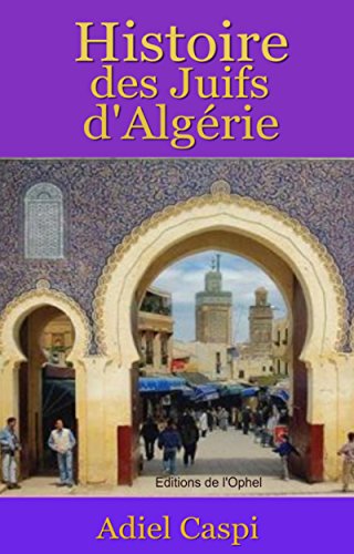 Télécharger HISTOIRE DES JUIFS D'ALGERIE PDF Livre En Ligne Télécharger HISTOIRE DES JUIFS D'ALGERIE PDF Livre En Ligne