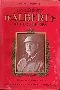 Que lire après La Légende d'Albert Ier, roi des Belges Paul Werrie