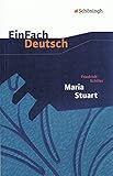 Image de EinFach Deutsch Textausgaben: Friedrich Schiller: Maria Stuart: Ein Trauerspiel. Gymnasiale Oberstuf
