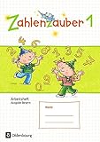 Zahlenzauber - Ausgabe Bayern 2014: 1. Jahrgangsstufe - Arbeitsheft: Mit Lösungsheft by