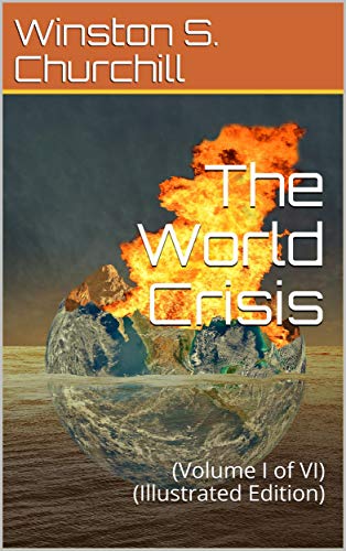 The World Crisis Volume I Of Vi Illustrated Edition - 