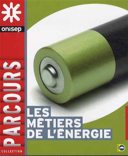 couverture de : Les m&eacute;tiers de l'&eacute;nergie