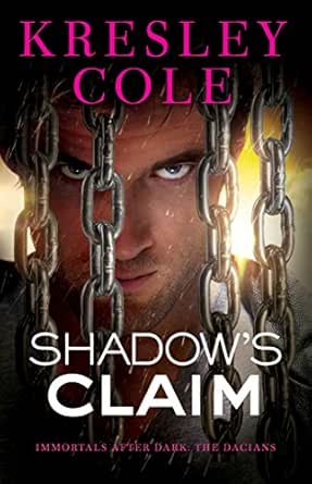 Shadow S Claim Immortals After Dark The Dacians Ebook Cole Kresley Amazon In Kindle Store