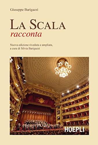 Download La Scala racconta: Nnuova edizione riveduta e ampliata a cura di Silvia Barigazzi Download La Scala racconta: Nnuova edizione riveduta e ampliata a cura di Silvia Barigazzi