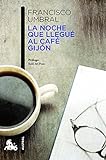 La noche que llegué al Café Gijón (Contemporánea, Band 1) by