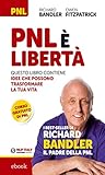 Image de PNL è libertà: Questo libro contiene idee che possono trasformare la tua vita