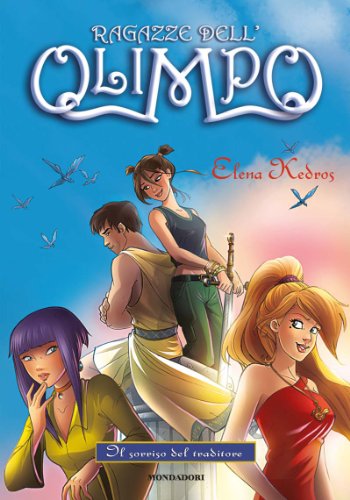 Download Ragazze dell'Olimpo - 5. Il sorriso del traditore (Saghe fantasy) Download Ragazze dell'Olimpo - 5. Il sorriso del traditore (Saghe fantasy)