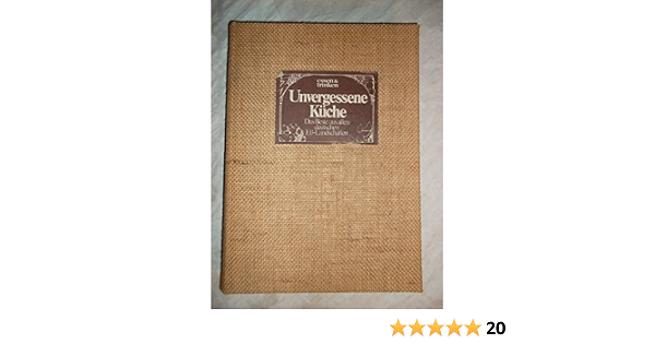 Unvergessene Kuche Die Schonsten Rezepte Aus Den Deutschen Landschaften Renate Peiler Essen Trinken Amazon De Bucher 