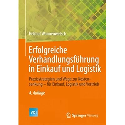 [PDF] Download Erfolgreiche Verhandlungsführung in Einkauf und Logistik: Praxisstrategien und Wege zur Kostensenkung - für Einkauf, Logistik und Vertrieb (VDI-Buch) Kostenlos