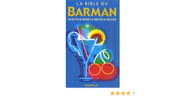 Amazon Fr La Bible Du Barman 500 Recettes De Boisson A La Mode Avec Ou Sans Alcool Resnick Jane Parker Livres