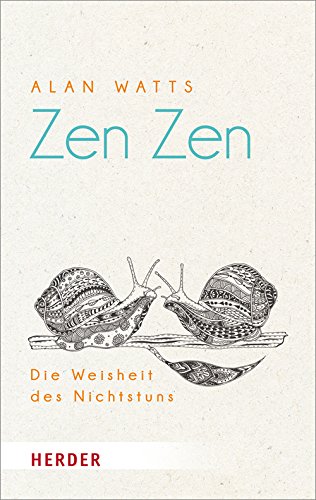 Zen Zen. Die Weisheit des Nichtstuns (HERDER spektrum)