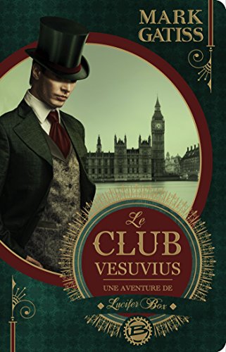 Le Club Vesuvius: Une aventure de Lucifer Box Le Club Vesuvius: Une aventure de Lucifer Box