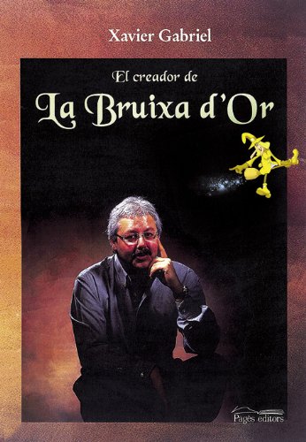 El creador de La Bruixa d'Or (Sèrie Narrativa)