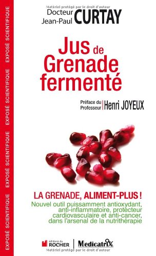 Download Jus de grenade fermenté : La grenade, aliment-plus ! Download Jus de grenade fermenté : La grenade, aliment-plus !