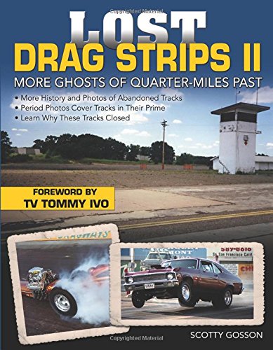 Lost Drag Strips II: More Ghosts of Quarter-Miles Past