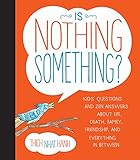 Image de Is Nothing Something?: Kids' Questions and Zen Answers About Life, Death, Family, Friendsh