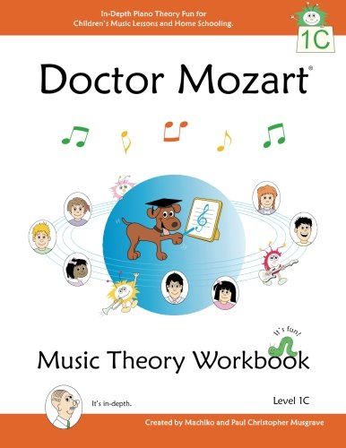 Download Doctor Mozart Music Theory Workbook Level 1C: In-Depth Piano Theory Fun for Children's Music Lessons and HomeSchooling: For Beginners Learning a Musical Instrument