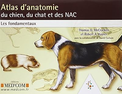 MED COM Atlas d'anatomie du chien, du chat et des NAC : Les fondamentaux