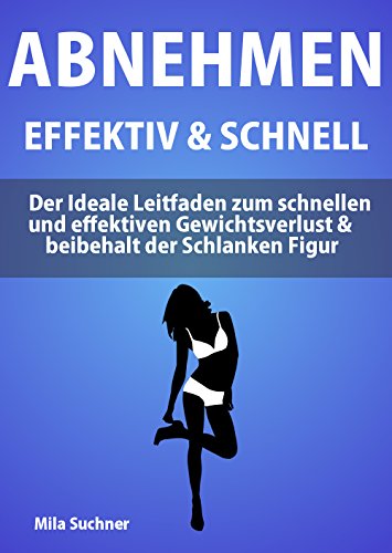Download Abnehmen: Schnell und Effektiv zur dauerhaft Schlanken Figur durch Fettverbrennung Download Abnehmen: Schnell und Effektiv zur dauerhaft Schlanken Figur durch Fettverbrennung