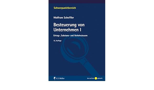 Besteuerung Von Unternehmen I Ertrag Substanz Und Verkehrsteuern Schwerpunktbereich German Edition Ebook Scheffler Wolfram Amazon In Kindle Store