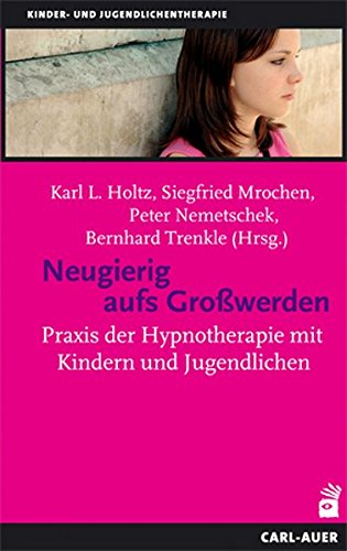 Download Neugierig aufs Großwerden: Praxis der Hypnotherapie mit Kindern und Jugendlichen Download Neugierig aufs Großwerden: Praxis der Hypnotherapie mit Kindern und Jugendlichen