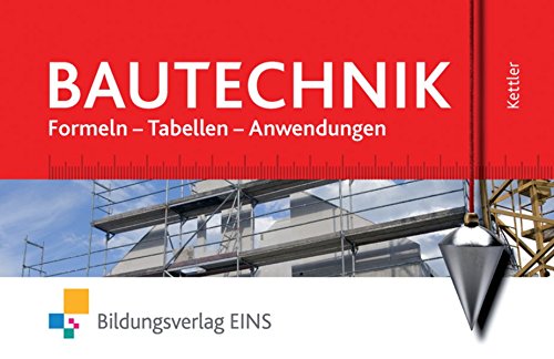 Preisvergleich Produktbild Bautechnik: Formeln, Tabellen, Anwendungen: Formelsammlung