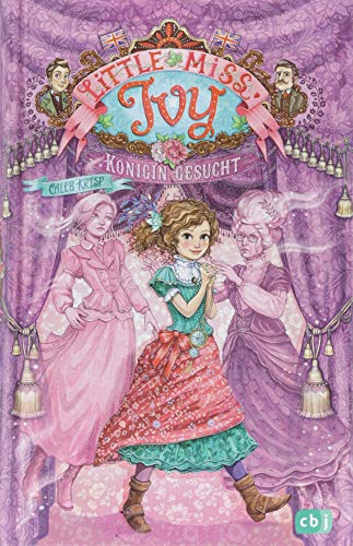 Little Miss Ivy - Königin gesucht! (Die Little Miss Ivy-Reihe, Band 3)