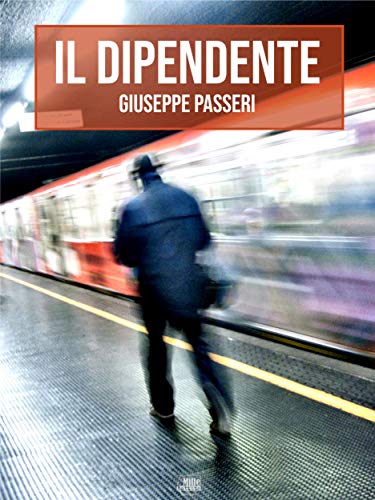 Giuseppe Passeri  - Il Dipendente  (2019)