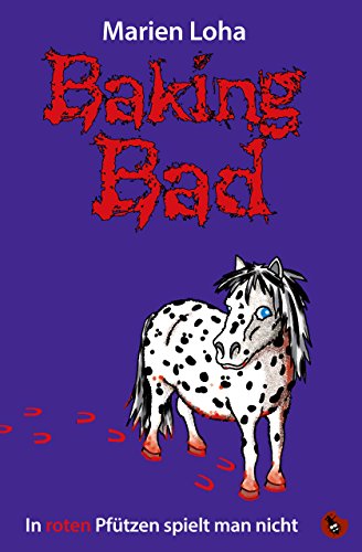 Download Baking Bad – In roten Pfützen spielt man nicht (Edition Totengräber)