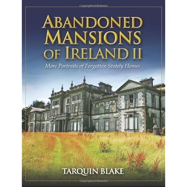 Abandoned Mansions of Ireland: Amazon.co.uk: Blake, Tarquin