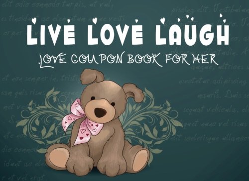 Love Coupon Book for Her: Live Love Laugh. The perfect romantic gift for wife. Perfect gift for women to your Valentine's Day.