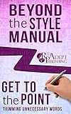 Image de Get to the Point: Trimming Unnecessary Words (Beyond the Style Manual Book 2) (E